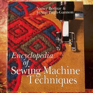 Encyclopedia of Sewing Machine Techniques by Nancy Bednar and JoAnn Pugh-Gannon